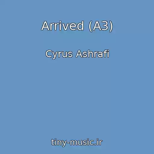 کاور آهنگ Arrived (A3) از Cyrus Ashrafi
