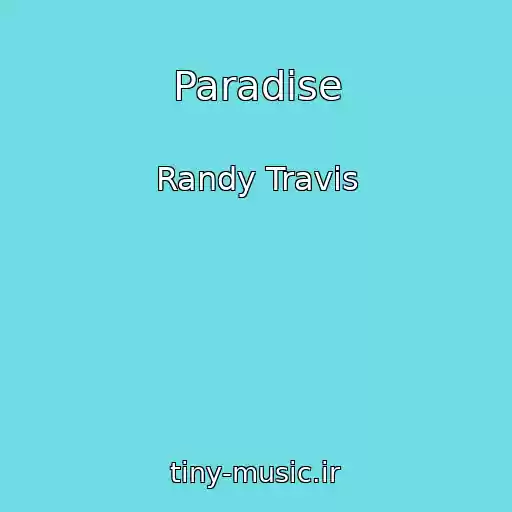کاور آهنگ Paradise از Randy Travis