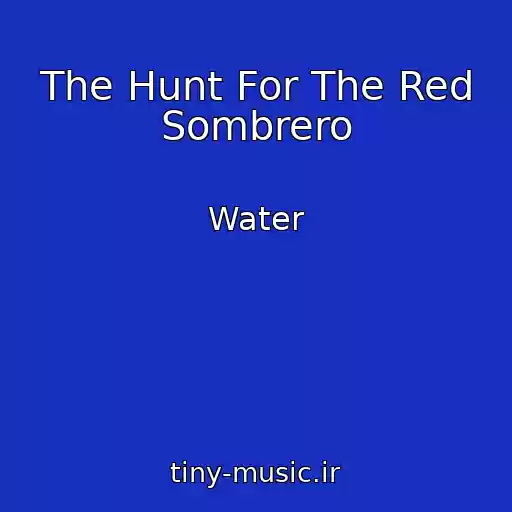 کاور آهنگ The Hunt For The Red Sombrero از Water