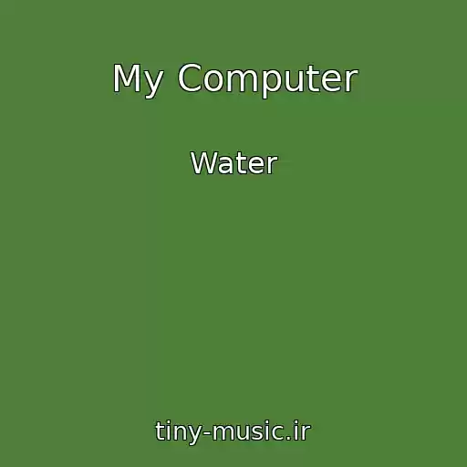 کاور آهنگ My Computer از Water