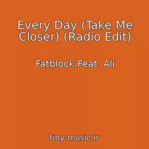 کاور آهنگ Every Day (Take Me Closer) (Radio Edit) از Fatblock Feat. Ali