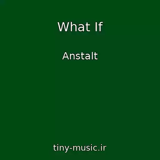 کاور آهنگ What If از Anstalt