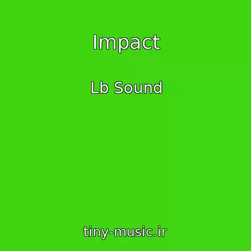 کاور آهنگ Impact از Lb Sound