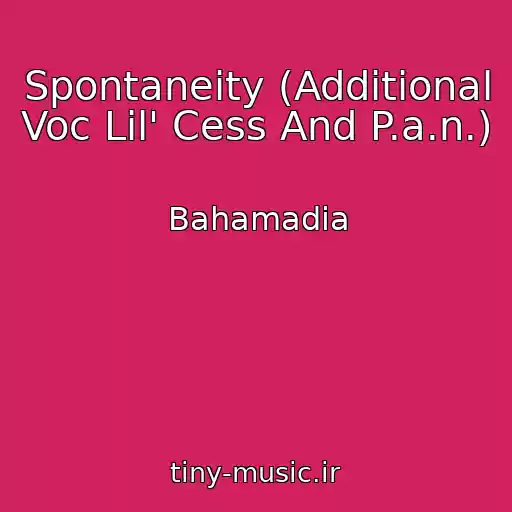 کاور آهنگ Spontaneity (Additional Voc Lil' Cess And P.a.n.) از Bahamadia