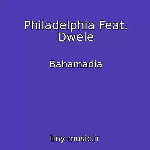 کاور آهنگ Philadelphia Feat. Dwele از Bahamadia