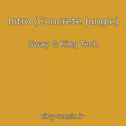 کاور آهنگ Intro (Concrete Jungle) از Sway & King Tech
