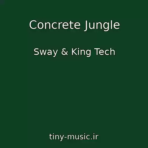کاور آهنگ Concrete Jungle از Sway & King Tech