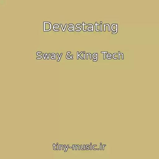 کاور آهنگ Devastating از Sway & King Tech