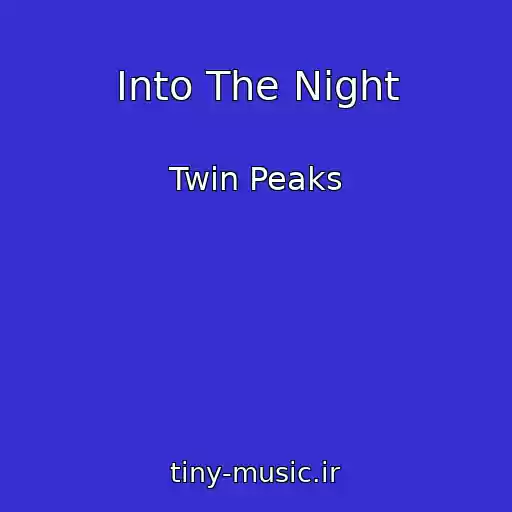 کاور آهنگ Into The Night از Twin Peaks