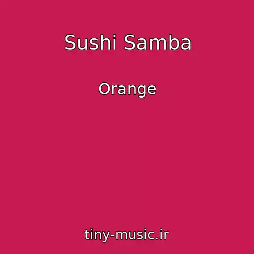 کاور آهنگ Sushi Samba از Orange