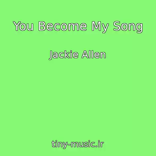کاور آهنگ You Become My Song از Jackie Allen