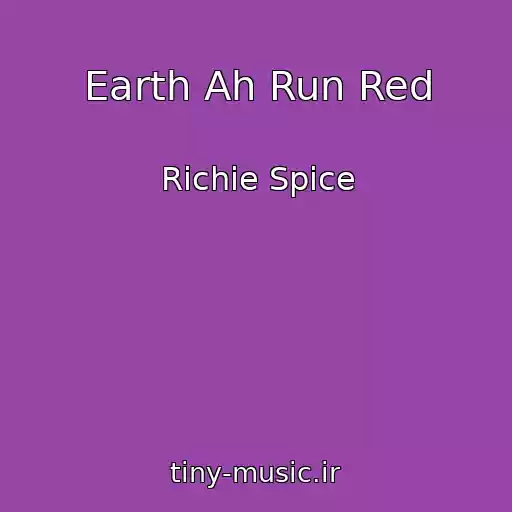 کاور آهنگ Earth Ah Run Red از Richie Spice