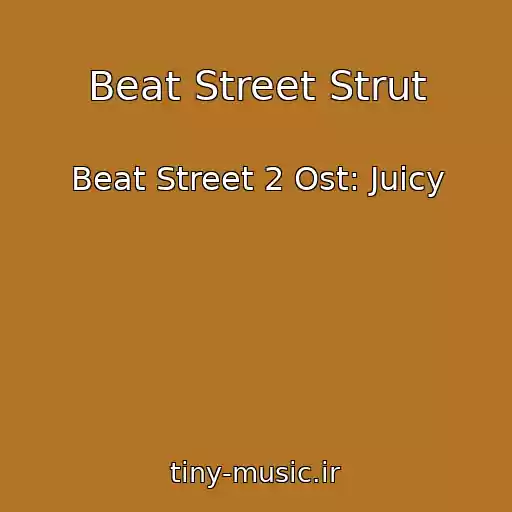 کاور آهنگ Beat Street Strut از Beat Street 2 Ost: Juicy