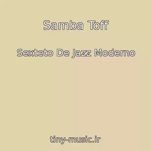 کاور آهنگ Samba Toff از Sexteto De Jazz Moderno