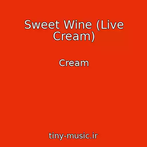 کاور آهنگ Sweet Wine (Live Cream) از Cream