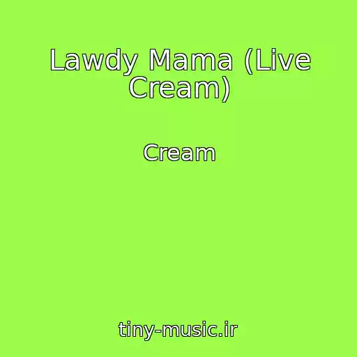 کاور آهنگ Lawdy Mama (Live Cream) از Cream