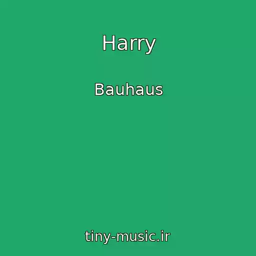 کاور آهنگ Harry از Bauhaus