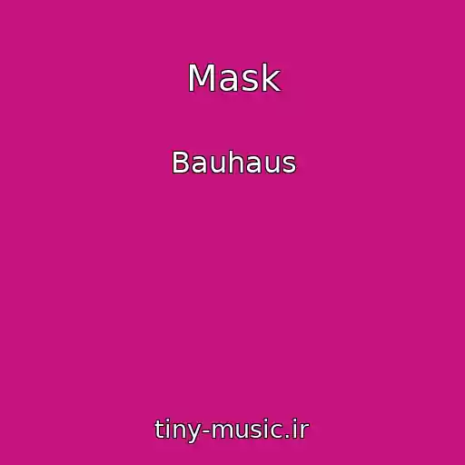 کاور آهنگ Mask از Bauhaus