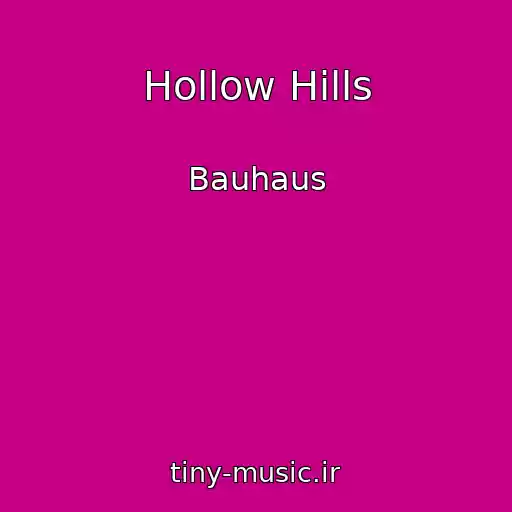کاور آهنگ Hollow Hills از Bauhaus