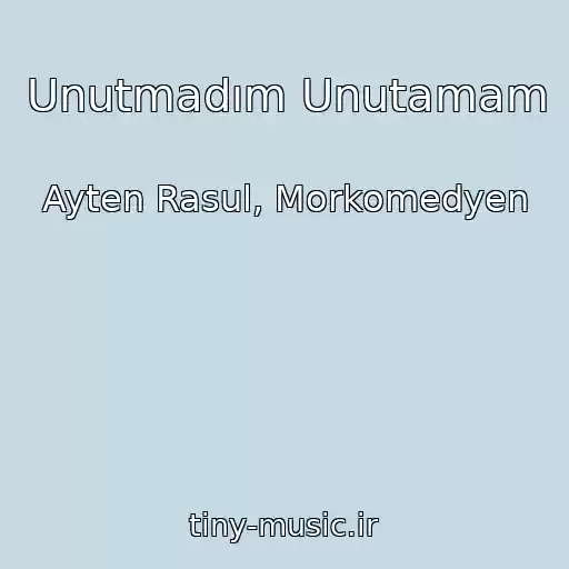کاور آهنگ Unutmadım Unutamam از Ayten Rasul, Morkomedyen