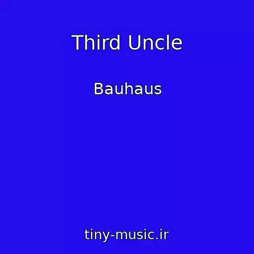 کاور آهنگ Third Uncle از Bauhaus