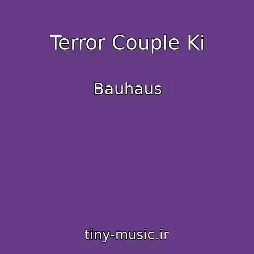کاور آهنگ Terror Couple Ki از Bauhaus