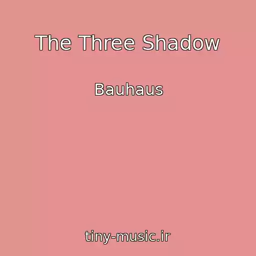 کاور آهنگ The Three Shadow از Bauhaus