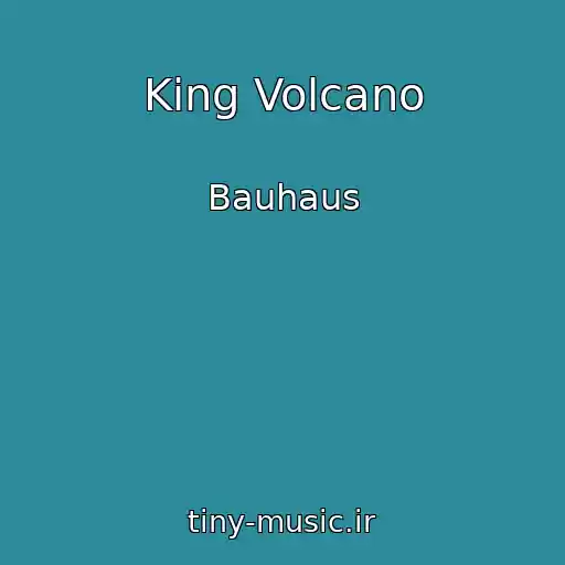 کاور آهنگ King Volcano از Bauhaus