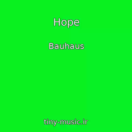 کاور آهنگ Hope از Bauhaus