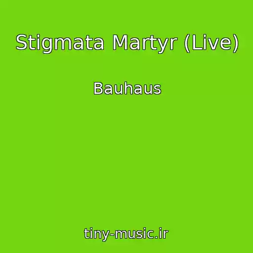 کاور آهنگ Stigmata Martyr (Live) از Bauhaus