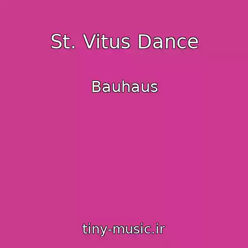 کاور آهنگ St. Vitus Dance از Bauhaus