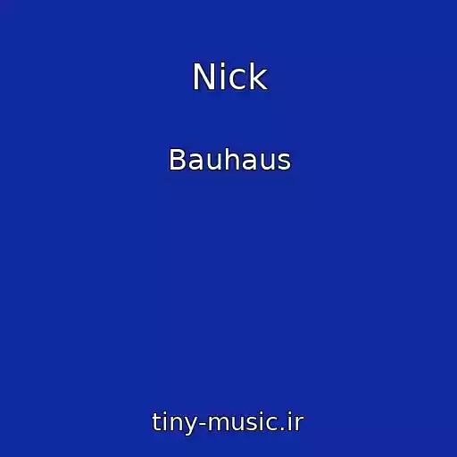 کاور آهنگ Nick از Bauhaus