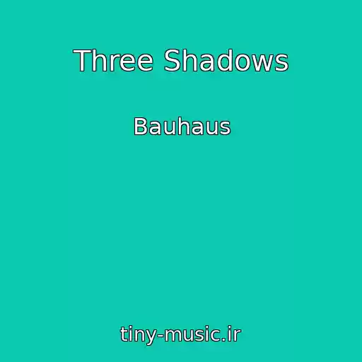کاور آهنگ Three Shadows از Bauhaus