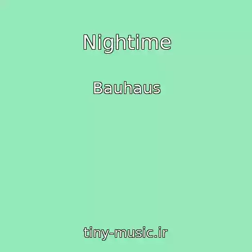 کاور آهنگ Nightime از Bauhaus
