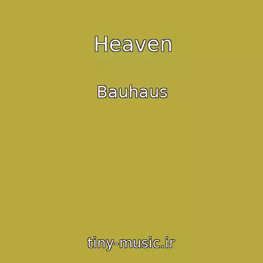 کاور آهنگ Heaven از Bauhaus
