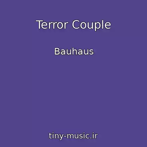 کاور آهنگ Terror Couple از Bauhaus