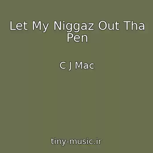 کاور آهنگ Let My Niggaz Out Tha Pen از C J Mac