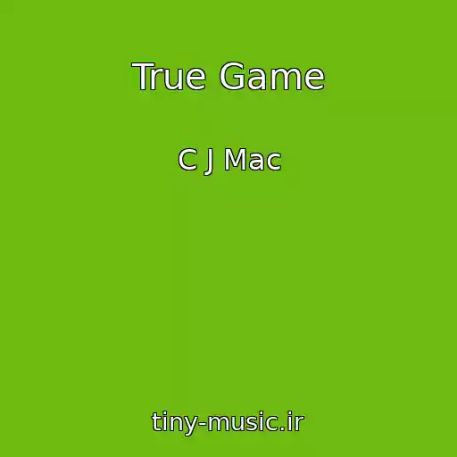 کاور آهنگ True Game از C J Mac