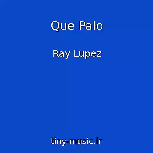 کاور آهنگ Que Palo از Ray Lupez
