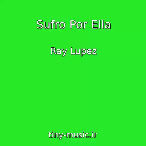 کاور آهنگ Sufro Por Ella از Ray Lupez
