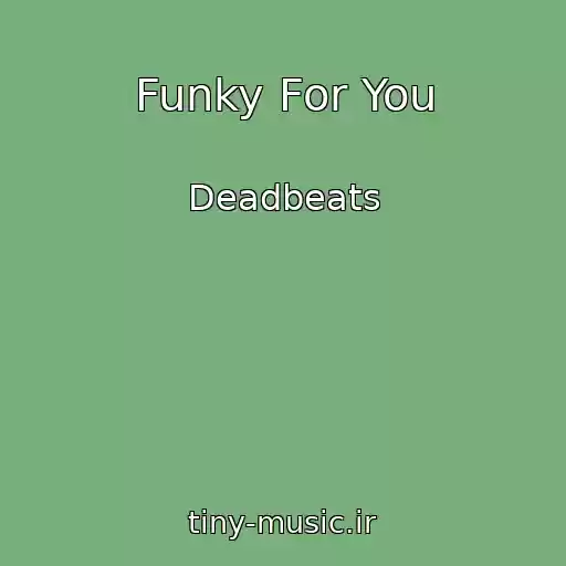 کاور آهنگ Funky For You از Deadbeats