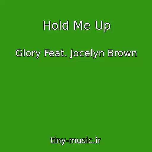 کاور آهنگ Hold Me Up از Glory Feat. Jocelyn Brown