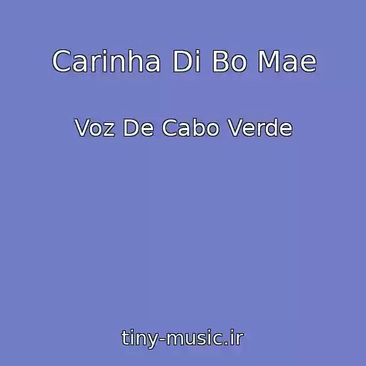 کاور آهنگ Carinha Di Bo Mae از Voz De Cabo Verde