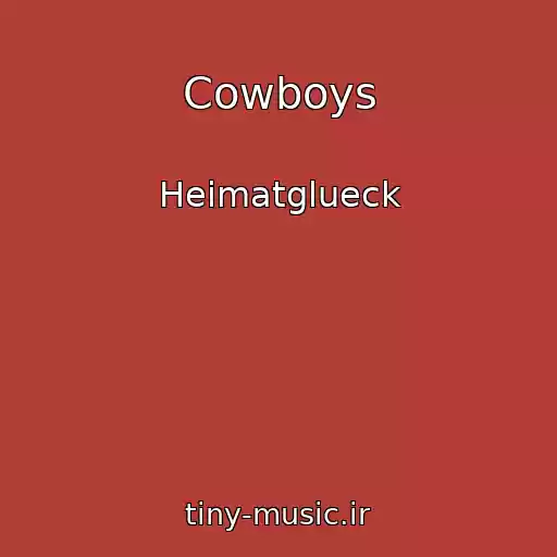 کاور آهنگ Cowboys از Heimatglueck