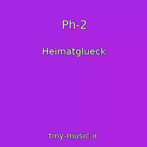 کاور آهنگ Ph-2 از Heimatglueck