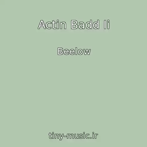 کاور آهنگ Actin Badd Ii از Beelow
