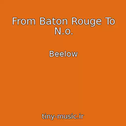 کاور آهنگ From Baton Rouge To N.o. از Beelow