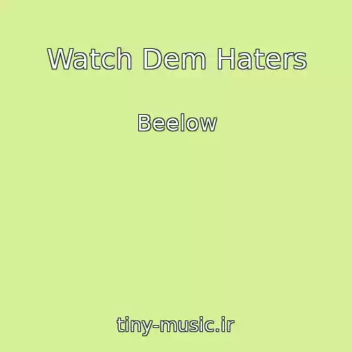 کاور آهنگ Watch Dem Haters از Beelow