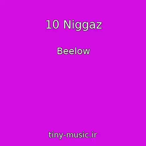 کاور آهنگ 10 Niggaz از Beelow