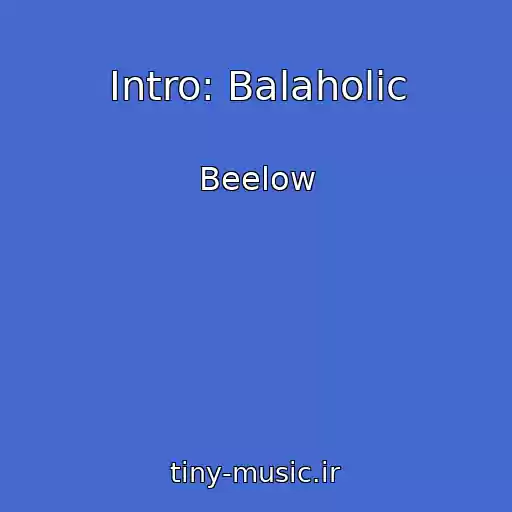 کاور آهنگ Intro: Balaholic از Beelow